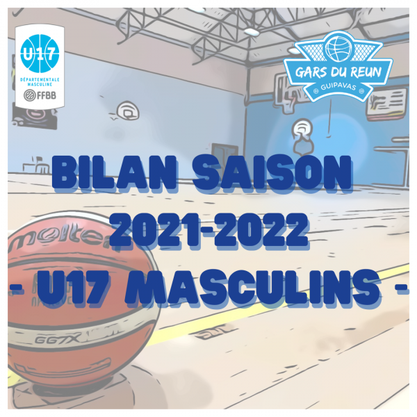 [BILAN SAISON 2021/2022 - U17 Gars A] 🏀
